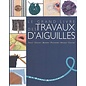 Le grand livre des travaux d'aiguilles - Tricot, crochet, broderie, patchwork, applique, couture (French Edition)