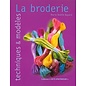 La broderie - Techniques et modèles