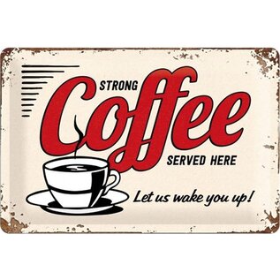 Strong Coffee Served Here Metalen wandBord 30 cm x 20 cm