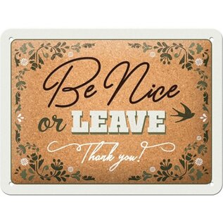 Be Nice Or Leave - Metalen Wandbord