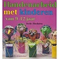 Handenarbeid Met Kinderen 9-12 Jaar