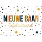 Wenskaart - Nieuwe Baan Gefeliciteerd - 120x170mm