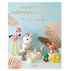 Le grand livre des adorables animaux de So Croch'