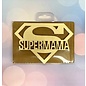 Houten bordje - SUPERMAMA -