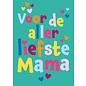 Wenskaart Moederdag - Voor de aller liefste Mama