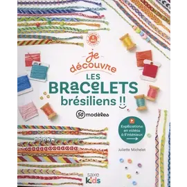 Je découvre les bracelets brésiliens - 50 modèles