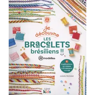 Je découvre les bracelets brésiliens - 50 modèles