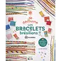 Je découvre les bracelets brésiliens - 50 modèles