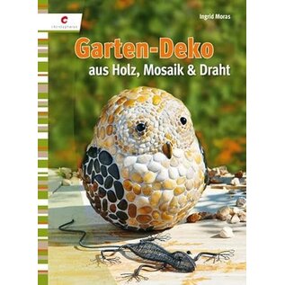 Garten-Deko aus Holz, Mosaik und Draht - Hardcover Ingrid Moras
