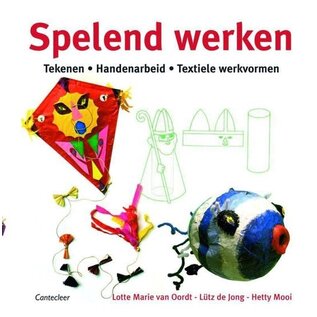 Boek - Spelend Werken Tekenen, Handenarbeid, Textiele Werkvormen