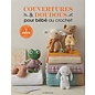 Livre - Couvertures & doudous pour bébé au crochet