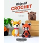 Objectif Crochet : Mes premiers amigurumis