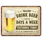 Metalen Wandbord 15x20cm - Drink Beer Three Days