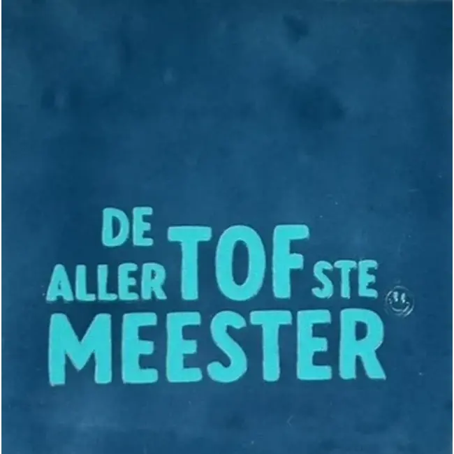 Tegeltje - De allertofste meester