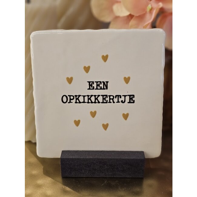 Tegeltje - Een opkikkertje