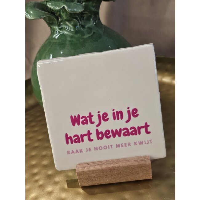 Tegeltje - Wat je in je hart bewaart...