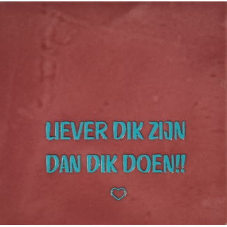 Yett Agenturen Tegeltje - Liever dik zijn/dik doen
