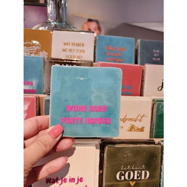 Tegeltje - Work hard party harder