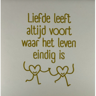 Yett Agenturen Tegeltje - Liefde leeft altijd voort...