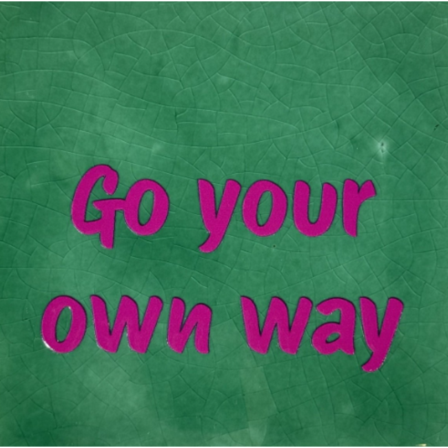 Tegeltje - Go your own way