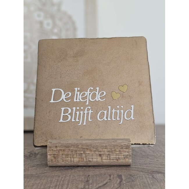 Tegeltje - De liefde blijft altijd