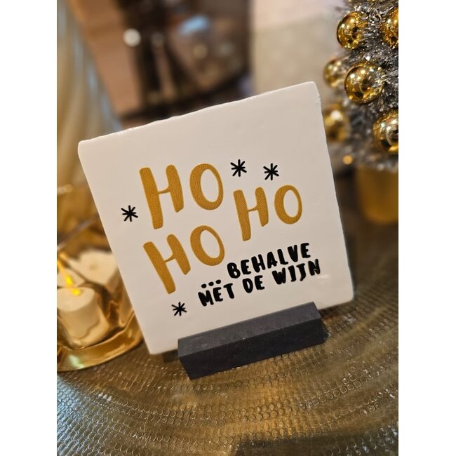 Tegeltje - Ho ho ho behalve met de wijn