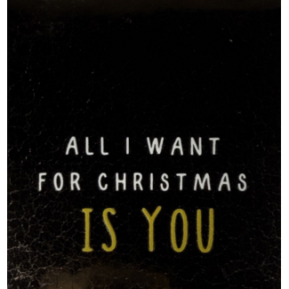 Yett Agenturen Tegeltje - All I want for christmas is you