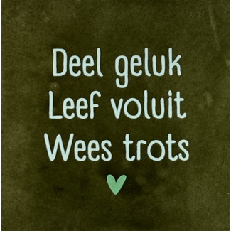 Yett Agenturen Tegeltje - Deel geluk leef voluit wees trots