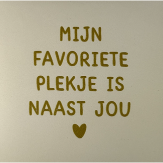 Yett Agenturen Tegeltje - Mijn favoriete plekje is naast jou