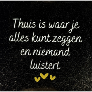 Yett Agenturen Tegeltje - Thuis is waar je alles kunt zeggen…