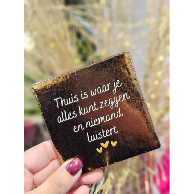 Tegeltje - Thuis is waar je alles kunt zeggen…