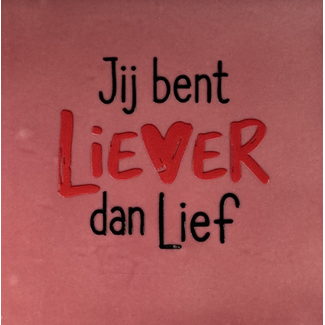 Yett Agenturen Tegeltje - Jij bent liever dan lief