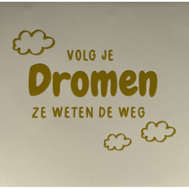 Tegeltje - Volg je dromen ze weten de weg