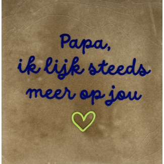 Yett Agenturen Tegeltje - Papa ik lijk steeds meer op jou