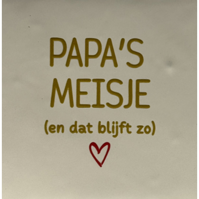Tegeltje - Papa's meisje en dat blijft zo