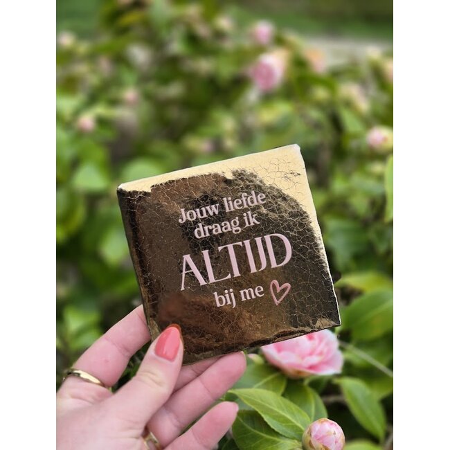 Tegeltje - Jouw liefde draag ik altijd bij me