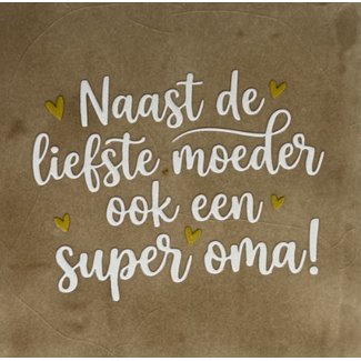 Yett Agenturen Tegeltje - Naast de liefste moeder ook een super oma - nieuw