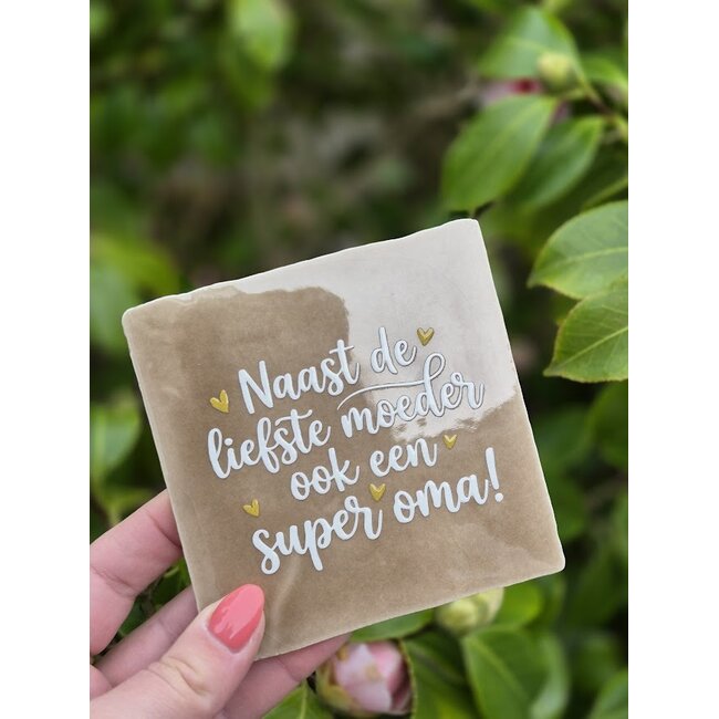 Tegeltje - Naast de liefste moeder ook een super oma - nieuw