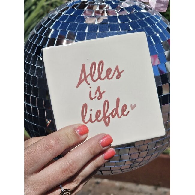 Tegeltje - Alles is liefde