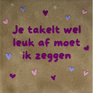Yett Agenturen Tegeltje - Je takelt wel leuk af moet ik zeggen