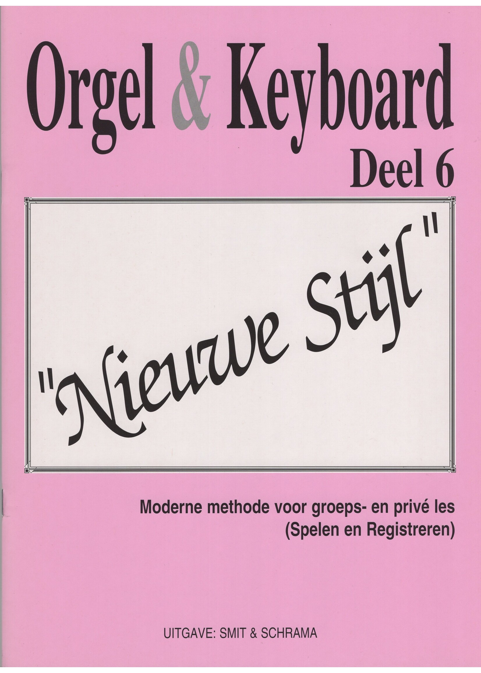 Orgel en Keyboard Orgel en Keyboard Orgel & Keyboard ”Nieuwe Stijl” Deel 6