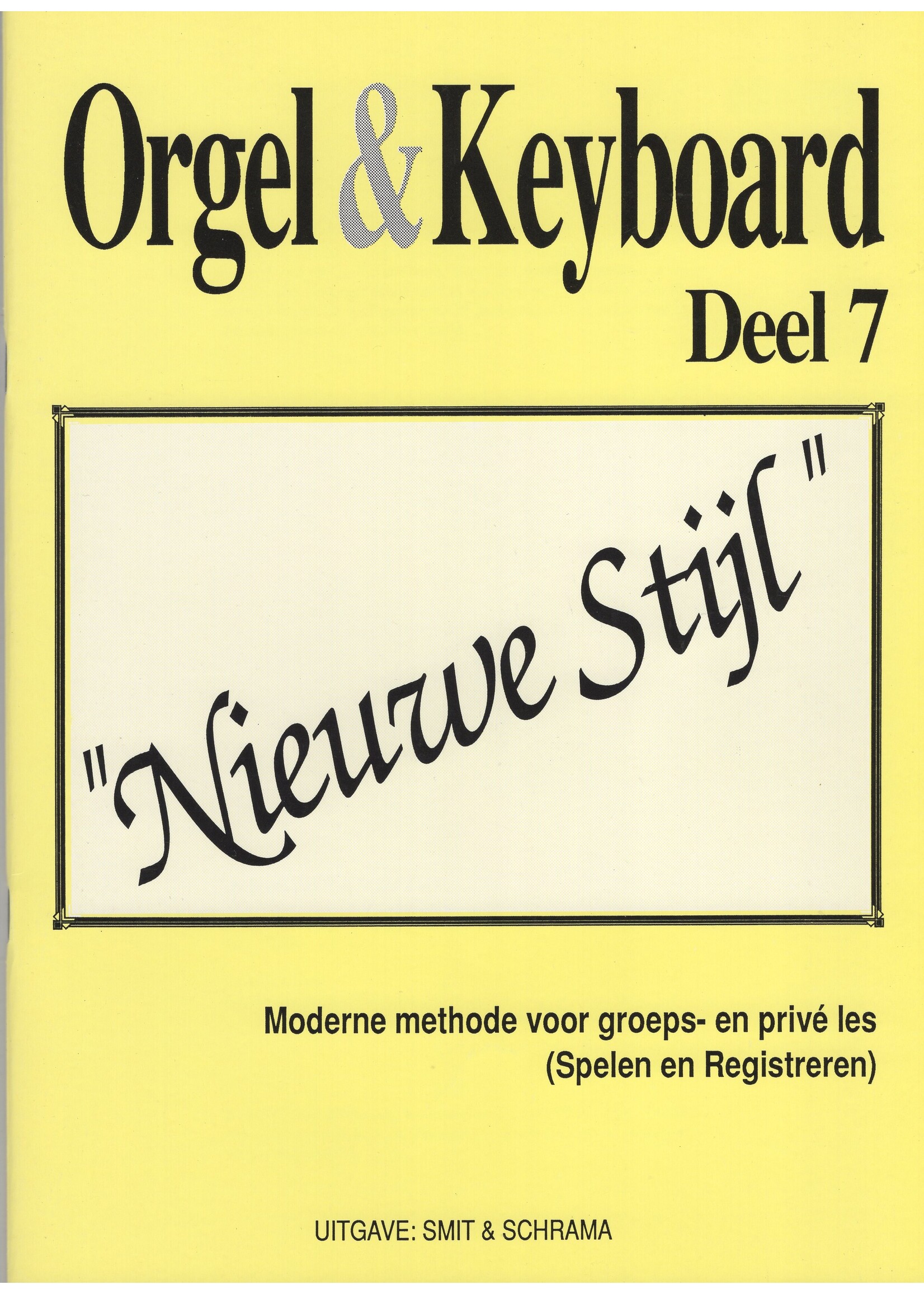 Orgel en Keyboard Orgel en Keyboard Orgel & Keyboard ”Nieuwe Stijl” Deel 7