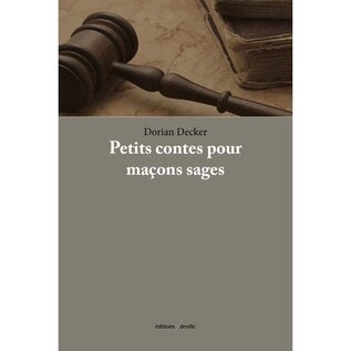 Petits contes pour maçons sages | Dorian Decker