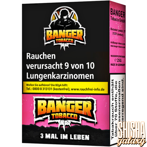 Banger Banger Tabak - 3 mal im Leben (25g) - Shisha Tabak