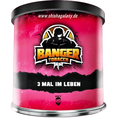 Banger Banger - 3 mal im Leben (200g) - Shisha Tabak Banger Banger - 3 mal im Leben (200g) - Shisha Tabak