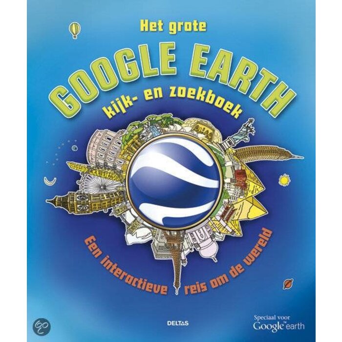 Deltas Het Grote Google Earth Kijk- en Zoekboek