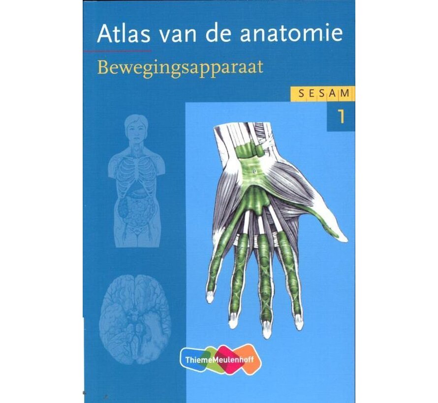 Sesam atlas van de anatomie deel 1 Bewegingsapparaat