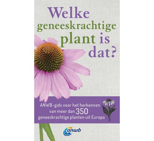 Welke is dat? Natuurgidsen - Welke geneeskrachtige plant is dat?