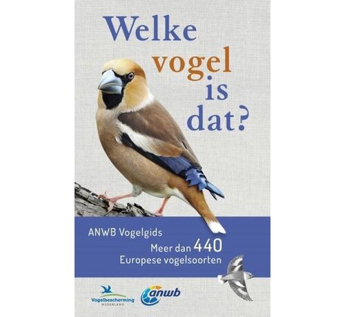 Welke is dat? Natuurgidsen - Welke vogel is dat? ANWB Vogelgids