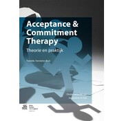 Acceptance & Commitment Therapy – Theorie en Praktijk 2e Editie